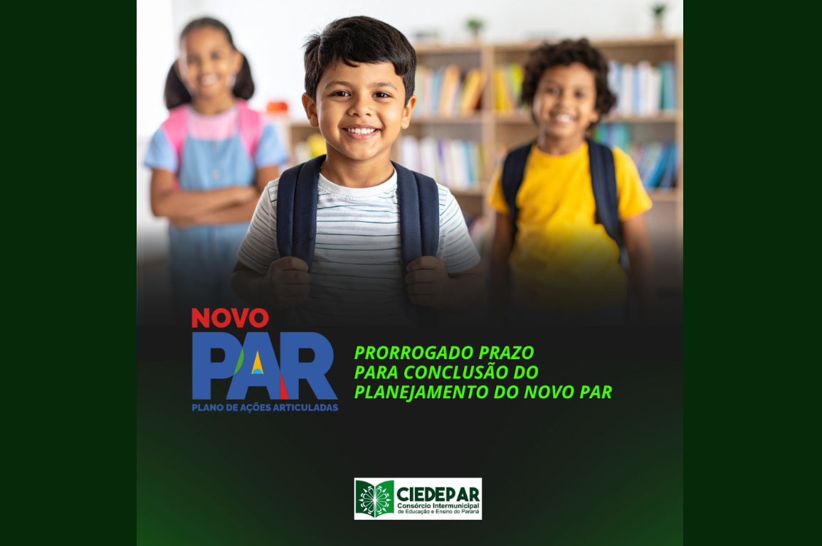 Prorrogado prazo para conclusão do planejamento do Novo PAR