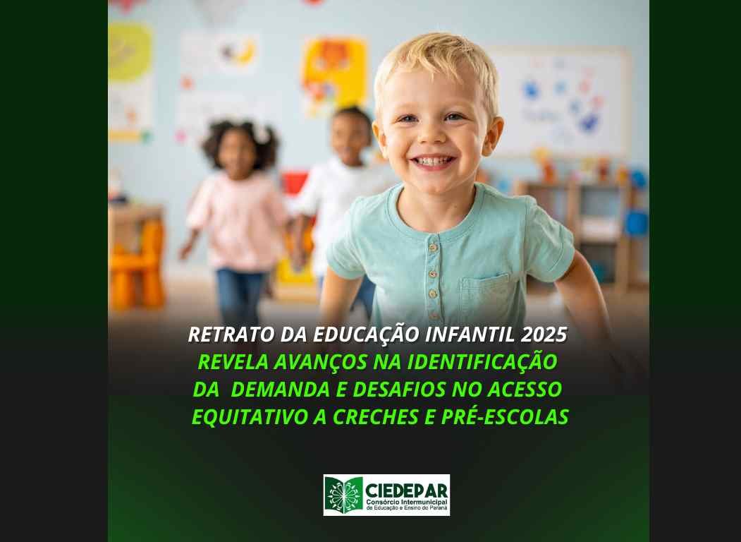 Retrato da Educação Infantil 2025 revela avanços na identificação da demanda e desafios no acesso equitativo a Creches e Pré-escolas