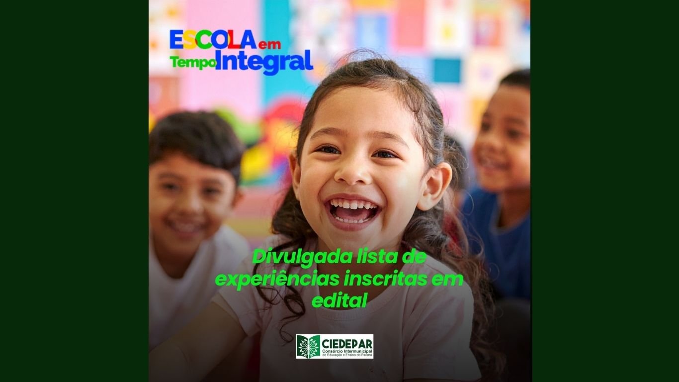 TEMPO INTEGRAL  Divulgada lista de experiências inscritas em edital